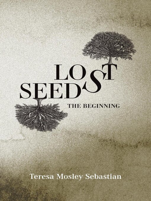 Title details for Lost Seeds by Teresa Mosley Sebastian - Available